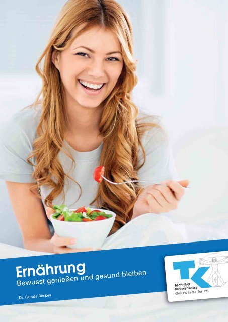 Ernährung Bewusst genießen und gesund bleiben - Techniker ...