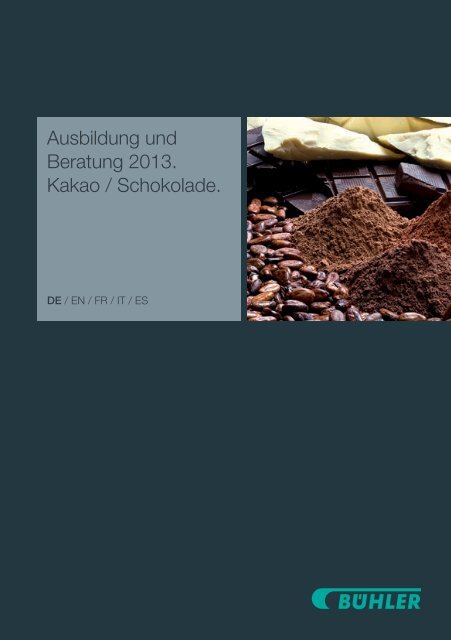 Ausbildung und Beratung 2013. Kakao / Schokolade. - Bühler