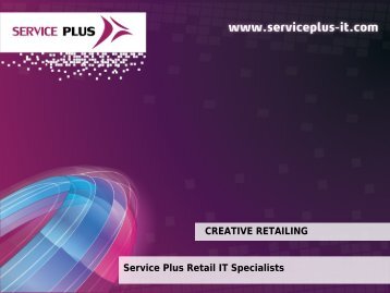 CREATIVE RETAILING Service Plus Retail IT Specialists