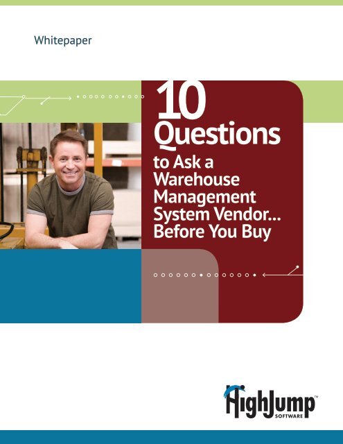 Ten Questions to Ask a WMS Vendor - HighJump Software, Inc.