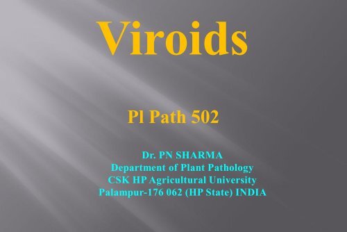 Pl Path 502-Viroids - CSK Himachal Pradesh Agricultural University