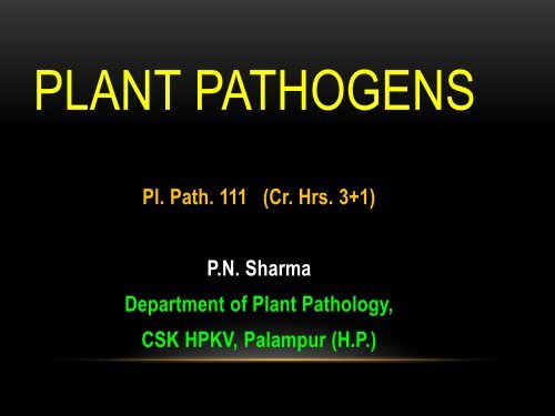 Pl. Path. 111 (Cr. Hrs. 3+1) P.N. Sharma Department of Plant ...