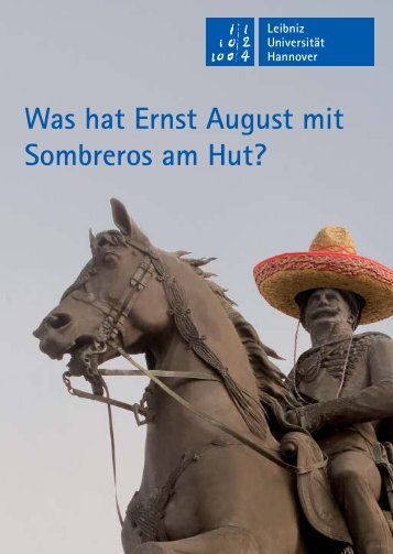 Was hat Ernst August mit Sombreros am Hut? - Leibniz Universität ...