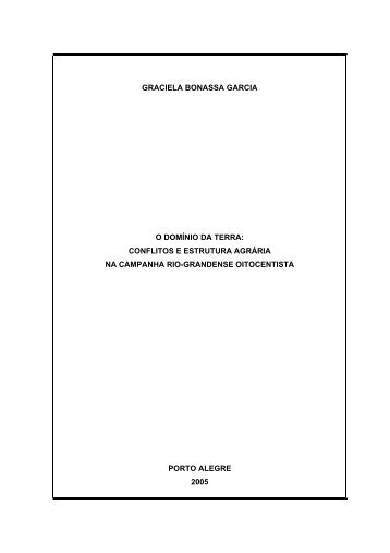 O domÃ­nio da terra: conflitos e estrutura agrÃ¡ria na campanha rio ...