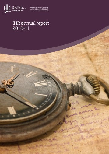 IHR annual report 2010-11 - Institute of Historical Research