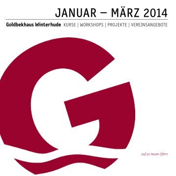 Kursprogramm Januar - März 2014 - im Goldbekhaus