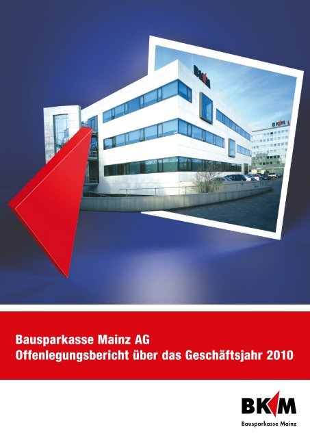 Offenlegungsbericht per 31.12.2010 - Bausparkasse Mainz AG