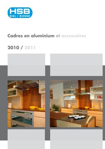 Cadres en aluminium et accessoires 2010 / 2011 - HSB Biel-Bienne