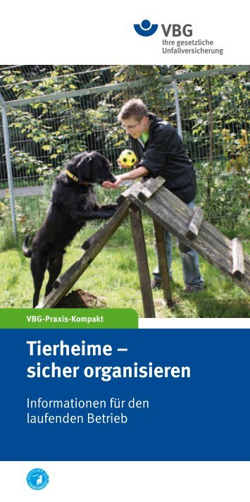 Tierheime – sicher organisieren (PDF, 2MB, ) - VBG