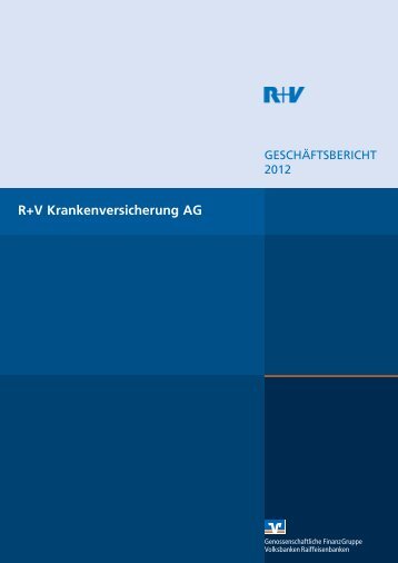 Geschäftsbericht 2012 R+V Krankenversicherung AG