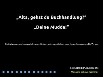 „Alta, gehst du Buchhandlung?“ „Deine Mudda!“ - Wie das Leben so ...