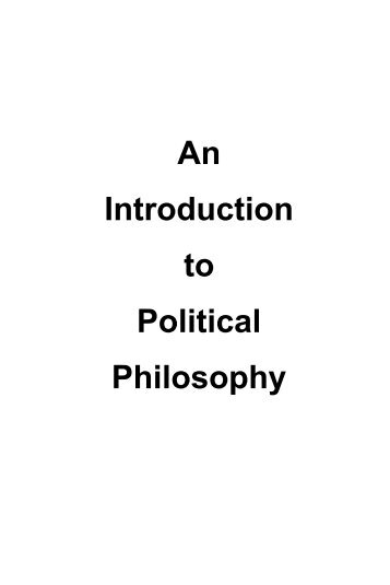 An Introduction to Political Philosophy - Hubertlerch.com ...