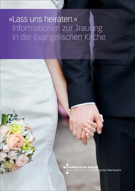 » Lass uns heiraten.« -  Informationen zur Trauung in der Evangelischen Kirche