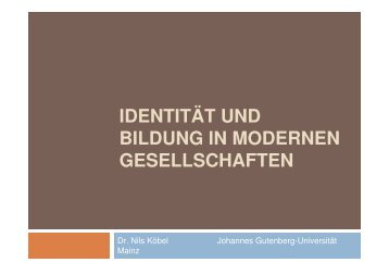 IDENTITÄT UND BILDUNG IN MODERNEN GESELLSCHAFTEN - fsm