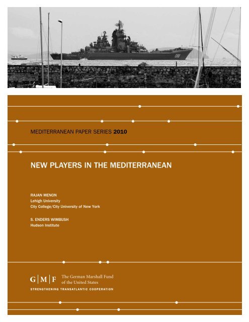 NEW PLAYERS IN THE MEDITERRANEAN - German Marshall ...