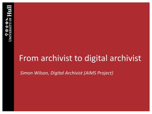 From archivist to digital archivist - Hull History Centre