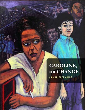 CAROLINE, or CHANGE - The Human Race Theatre Company