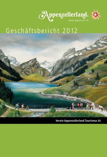 Geschäftsbericht 2012 - Appenzell.ch - Appenzellerland Tourismus