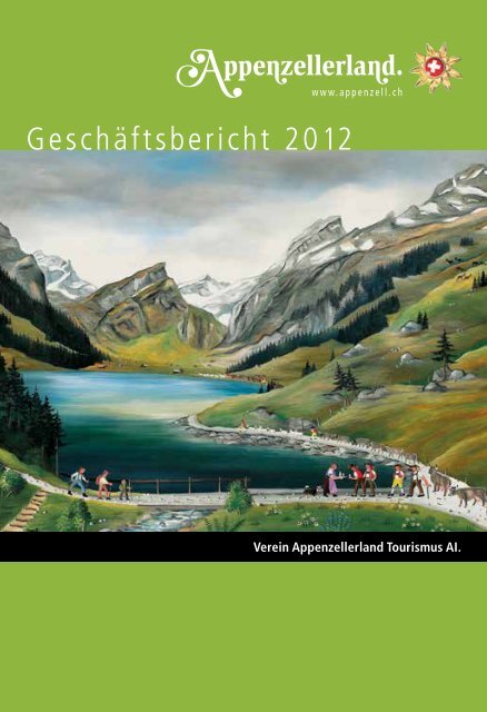 Geschäftsbericht 2012 - Appenzell.ch - Appenzellerland Tourismus