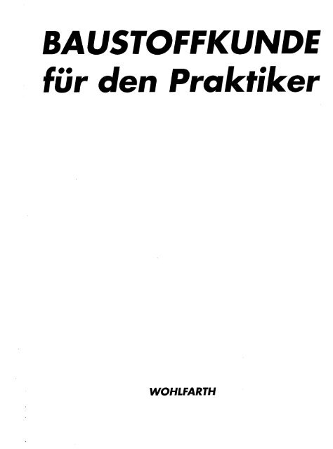 BAUSTOFFKUNDE für den Praktiker - Technische Universität ...