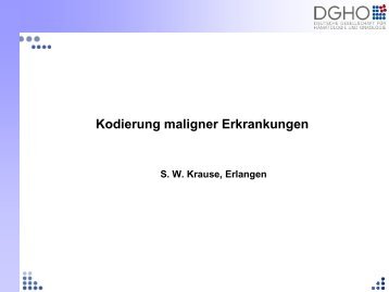 Kodierung maligner Erkrankungen_Krause.pdf - DGHO