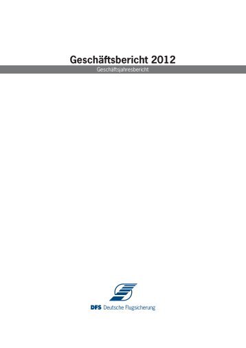 Geschäftsbericht 2012 - Deutsche Flugsicherung GmbH