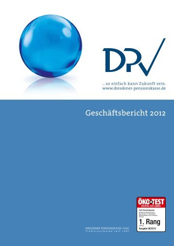 Geschäftsbericht 2012 - Dresdener Pensionskasse VVaG