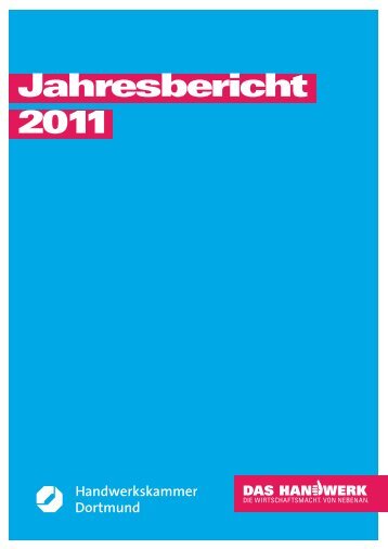 Jahresbericht 2011 - Handwerkskammer Dortmund