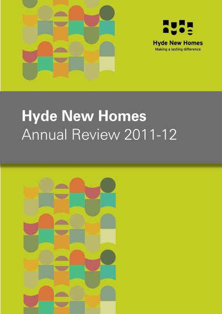 Hyde New Homes Annual Review 2011-12 - Hyde Housing ...