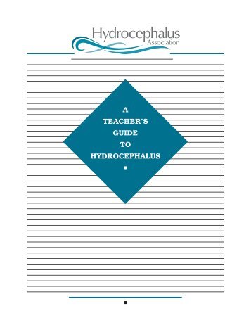 a teacher's guide to hydrocephalus - Hydrocephalus Association