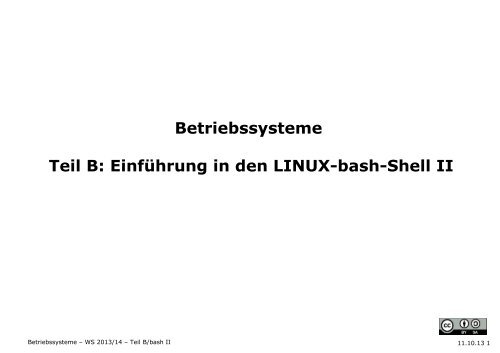 Betriebssysteme Teil B: EinfÃ¼hrung in den LINUX-bash-Shell II