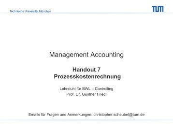 Handout 7 Prozesskostenrechnung - Lehrstuhl fÃ¼r Controlling - TUM