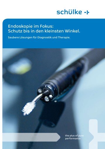 Endoskopie im Fokus: Schutz bis in den kleinsten ... - SchÃ¼lke & Mayr