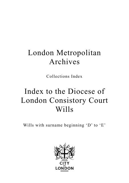 diocese-of-london-consistory-court-wills-index-d-to-e - the City of ...