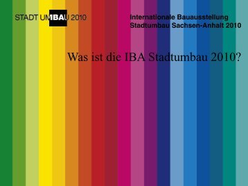 Was ist die IBA Stadtumbau 2010? - Hypertransformation