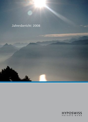 Jahresbericht 2008 - Hyposwiss Privatbank AG