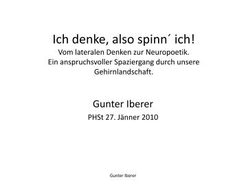 Ich denke, also spinn`ich!