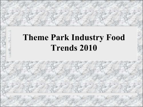 Theme Park Industry Food Trends 2009 - IAAPA