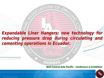 Expandable Liner Hangers: new technology for reducing ... - IADC