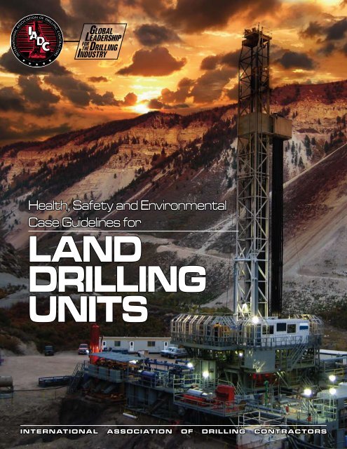 IADC HSE Case Guidelines for Land Drilling Units - Issue 1.0.1