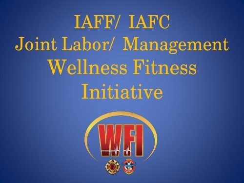Wellness Fitness Initiative - International Association of Fire Fighters