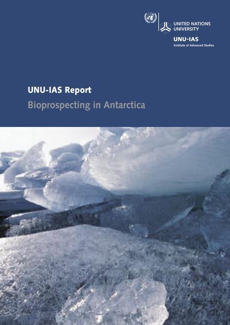 Bioprospecting in Antarctica - UNU-IAS - United Nations University