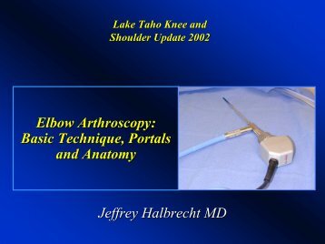 Elbow Arthroscopy: Basic Technique, Portals and Anatomy - IASM
