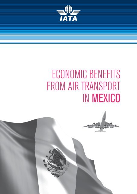 ECONOMIC BENEFITS FROM AIR TRANSPORT IN MEXICO - IATA