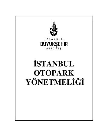 Ä°STANBUL OTOPARK YÃNETMELÄ°ÄÄ° - Ä°stanbul BÃ¼yÃ¼kÅehir Belediyesi