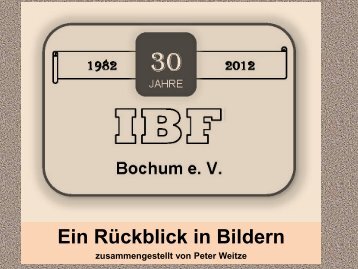 30jähriges - ein rückblick in bildern - IBF Bochum