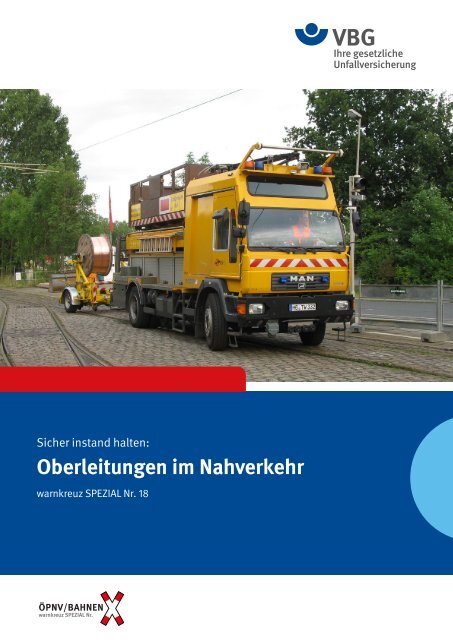 Sicher instand halten: Oberleitungen im Nahverkehr - VBG ...