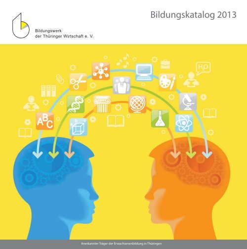Bildungskatalog 2013 - Bildungswerk der ThÃ¼ringer Wirtschaft e.V.