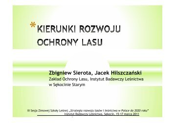 6-Kierunki rozwoju ochrony lasu Prezentacjax - Instytut Badawczy ...
