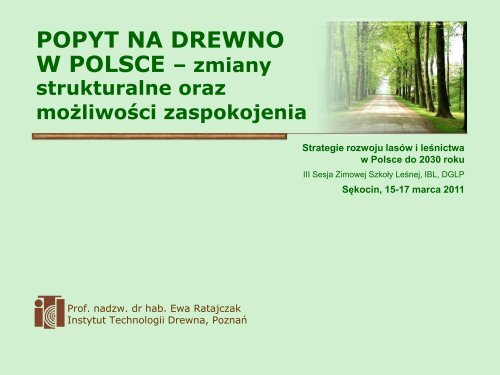 POPYT NA DREWNO W POLSCE zmiany strukturalne oraz - Instytut ...